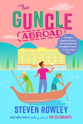 Cover Image for The Guncle Abroad -- Steven Rowley, Paperback