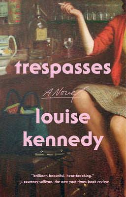 Cover Image for Trespasses -- Louise Kennedy, Paperback