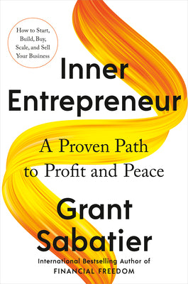 Cover Image for Inner Entrepreneur: A Proven Path to Profit and Peace -- Grant Sabatier, Hardcover
