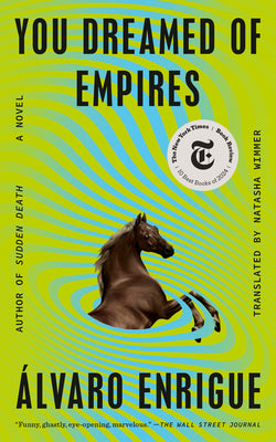 Cover Image for You Dreamed of Empires -- Álvaro Enrigue, Paperback