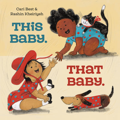 Cover Image for This Baby. That Baby. -- Cari Best, Hardcover