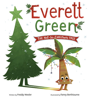 Cover Image for Everett Green: The Not-So-Christmas Tree -- Freddy Wexler, Hardcover