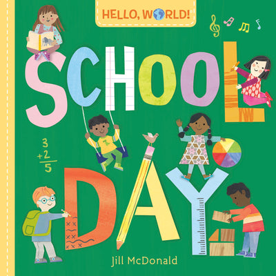 Cover Image for Hello, World! School Day -- Jill McDonald, Board Books