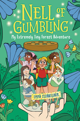 Cover Image for Nell of Gumbling: My Extremely Tiny Forest Adventure -- Emma Steinkellner, Paperback