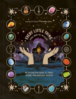 Cover Image for Every Little Thing You Do Is Magic: An Interactive Guide to Tarot, Ritual, and Personal Growth: A Tarot Workbook -- Callie Little, Other