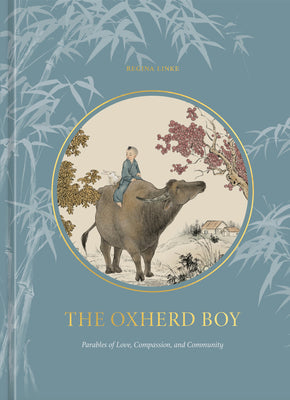 Cover Image for The Oxherd Boy: Parables of Love, Compassion, and Community -- Regina Linke, Hardcover