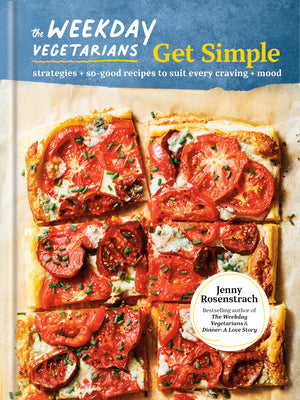 Cover Image for The Weekday Vegetarians Get Simple: Strategies and So-Good Recipes to Suit Every Craving and Mood: A Cookbook -- Jenny Rosenstrach, Hardcover