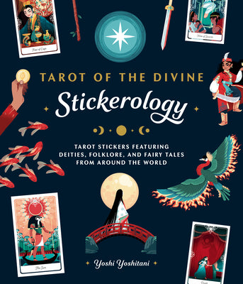 Cover Image for Tarot of the Divine Stickerology: Tarot Stickers Featuring Deities, Folklore, and Fairy Tales from Around the World: Tarot Stickers for Journals, Wate -- Yoshi Yoshitani, Paperback