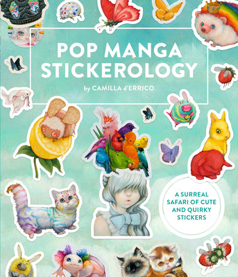 Cover Image for Pop Manga Stickerology: A Surreal Safari of 250+ Cute and Quirky Stickers -- Camilla D'Errico, Paperback
