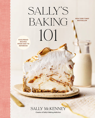 Cover Image for Sally's Baking 101: Foolproof Recipes from Easy to Advanced -- Sally McKenney, Hardcover