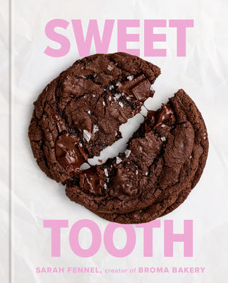 Cover Image for Sweet Tooth: 100 Desserts to Save Room for (a Baking Book) -- Sarah Fennel, Hardcover