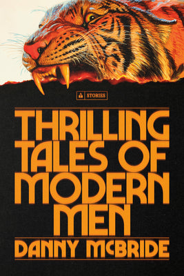 Cover Image for Thrilling Tales of Modern Men: Stories -- Danny McBride, Hardcover