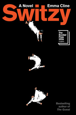 Cover Image for Switzy -- Emma Cline, Hardcover