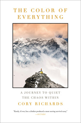 Cover Image for The Color of Everything: A Journey to Quiet the Chaos Within -- Cory Richards, Paperback