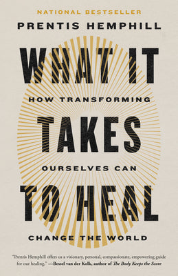 Cover Image for What It Takes to Heal: How Transforming Ourselves Can Change the World -- Prentis Hemphill, Paperback
