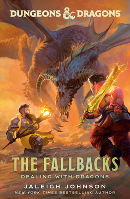 Cover Image for Dungeons & Dragons: The Fallbacks: Dealing with Dragons -- Jaleigh Johnson, Hardcover