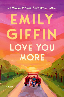 Cover Image for Love You More -- Emily Giffin, Hardcover
