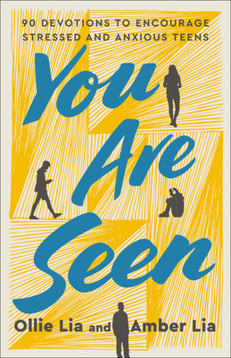 Cover Image for You Are Seen: 90 Devotions to Encourage Stressed and Anxious Teens: A Teen Devotional -- Ollie Lia, Paperback