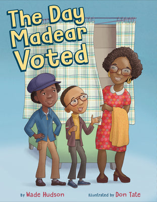 Cover Image for The Day Madear Voted -- Wade Hudson, Hardcover