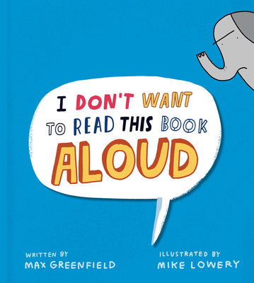 Cover Image for I Don't Want to Read This Book Aloud -- Max Greenfield, Hardcover