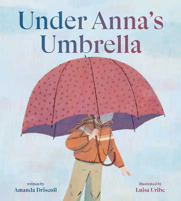 Cover Image for Under Anna's Umbrella -- Amanda Driscoll, Hardcover