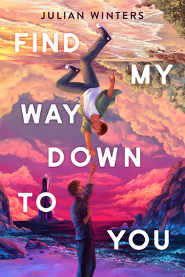 Cover Image for Find My Way Down to You -- Julian Winters, Paperback