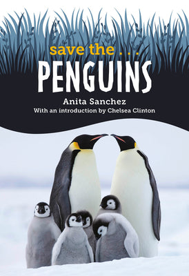 Cover Image for Save The... Penguins -- Anita Sanchez, Hardcover