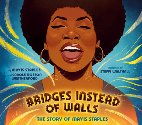 Cover Image for Bridges Instead of Walls: The Story of Mavis Staples -- Mavis Staples, Hardcover