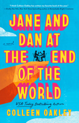 Cover Image for Jane and Dan at the End of the World -- Colleen Oakley, Paperback