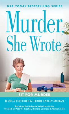 Cover Image for Murder, She Wrote: Fit for Murder -- Jessica Fletcher, Paperback