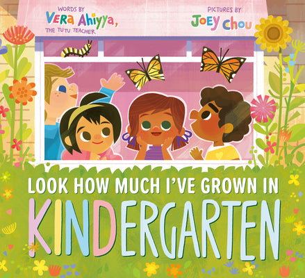 Cover Image for Look How Much I've Grown in Kindergarten -- Vera Ahiyya, Hardcover