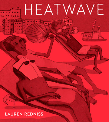Cover Image for Heatwave -- Lauren Redniss, Hardcover