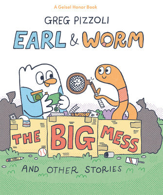 Cover Image for Earl & Worm #2: The Big Mess and Other Stories -- Greg Pizzoli, Hardcover