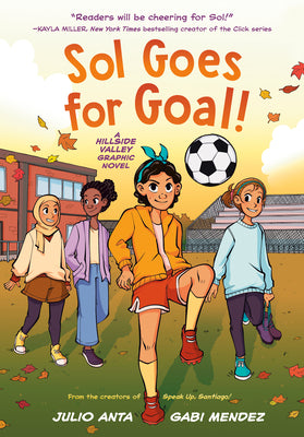 Cover Image for Sol Goes for Goal!: (A Hillside Valley Graphic Novel) -- Julio Anta, Paperback