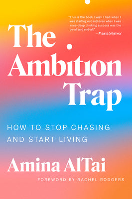 Cover Image for The Ambition Trap: How to Stop Chasing and Start Living -- Amina AlTai, Hardcover