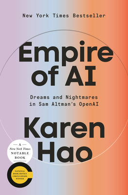 Cover Image for Empire of AI: Dreams and Nightmares in Sam Altman's OpenAI -- Karen Hao, Hardcover
