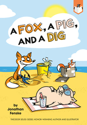 Cover Image for A Fox, a Pig, and a Dig -- Jonathan Fenske, Hardcover