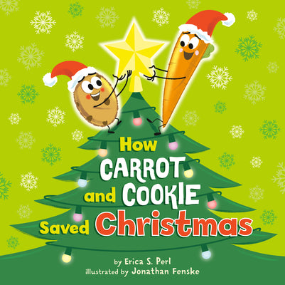 Cover Image for How Carrot and Cookie Saved Christmas -- Erica S. Perl, Hardcover
