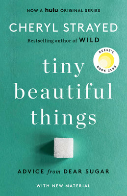 Cover Image for Tiny Beautiful Things (10th Anniversary Edition): Reese's Book Club: Advice from Dear Sugar -- Cheryl Strayed, Paperback