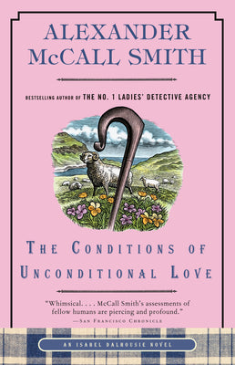 Cover Image for The Conditions of Unconditional Love: An Isabel Dalhousie Novel (15) -- Alexander McCall Smith, Paperback