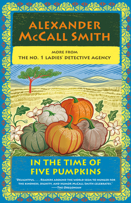 Cover Image for In the Time of Five Pumpkins: No. 1 Ladies' Detective Agency (26) -- Alexander McCall Smith, Paperback