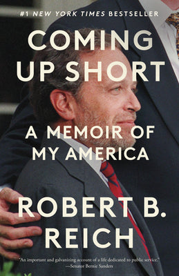 Cover Image for Coming Up Short: A Memoir of My America -- Robert B. Reich, Paperback