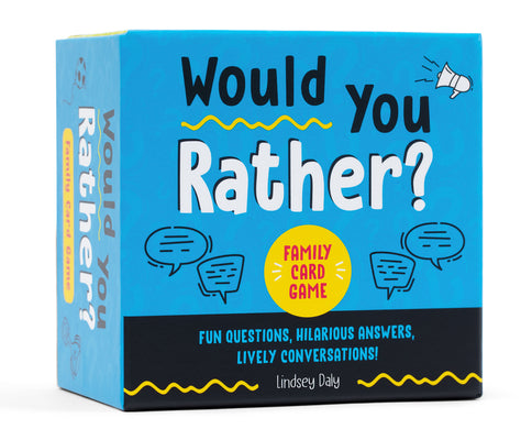 Cover Image for Would You Rather? Family Card Game: Fun Questions, Hilarious Answers, Lively Conversations! -- Lindsey Daly, Other