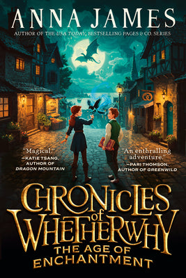 Cover Image for Chronicles of Whetherwhy: The Age of Enchantment -- Anna James, Paperback