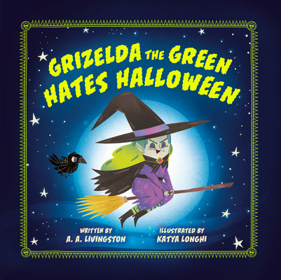 Cover Image for Grizelda the Green Hates Halloween -- A. A. Livingston, Hardcover