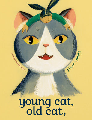 Cover Image for Young Cat, Old Cat -- Jillian Tamaki, Hardcover