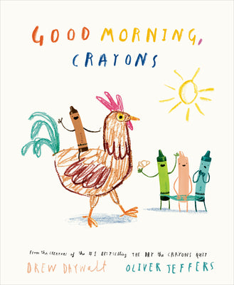Cover Image for Good Morning, Crayons -- Drew Daywalt, Hardcover