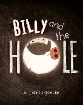 Cover Image for Billy and the Hole -- Jessica Goecke, Hardcover