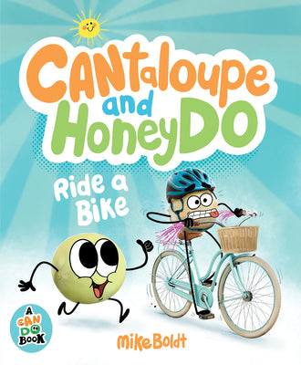 Cover Image for Cantaloupe and Honeydo Ride a Bike -- Mike Boldt, Hardcover