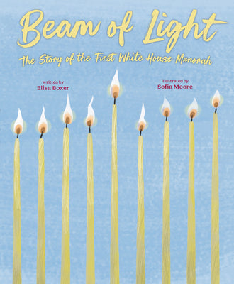 Cover Image for Beam of Light: The Story of the First White House Menorah -- Elisa Boxer, Hardcover